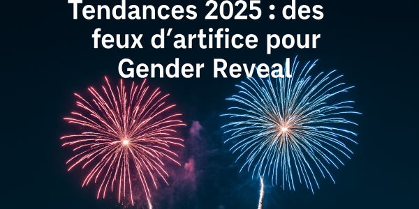 Tendances 2025 : des feux d’artifice pour Gender Reveal